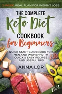 The Complete Keto Diet Cookbook for Beginners - Anna Lor