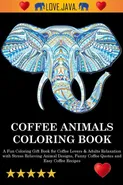 Coffee Animals Coloring Book - Coloring Books Adult