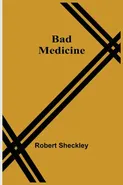 Bad Medicine - Sheckley Robert