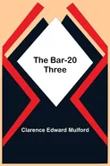 The Bar-20 Three - Mulford Clarence Edward