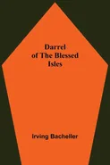Darrel Of The Blessed Isles - Irving Bacheller