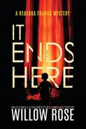 IT ENDS HERE - Willow Rose