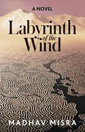 Labyrinth of the Wind - Madhav Misra