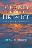 Journey Through Fire and Ice - Deanne Burch