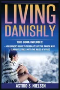 Living Danishly - Astrid S. Nielsen