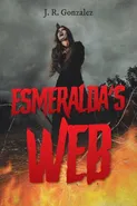 Esmeralda's Web - J.R. Gonzalez