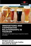 INNOVATIONS AND COOPERATIVE RELATIONSHIPS IN TOURISM - Morgana Secchi