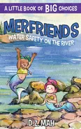Merfriends Water Safety on the River - D.Z. Mah