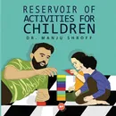 Reservoir of Activities for Children - Dr Manju Shroff
