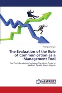 The Evaluation of the Role of Communication as a Management Tool - Paul Igbashangev