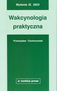 Wakcynologia praktyczna - Przemysław Ciechanowski