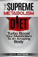 Fast Metabolism Diet - The Supreme Metabolism Diet - Diana Watson