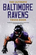 The Ultimate Baltimore Ravens Trivia Book - Ray Walker