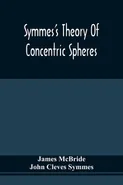 Symmes'S Theory Of Concentric Spheres - James McBride