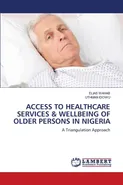 ACCESS TO HEALTHCARE SERVICES & WELLBEING OF OLDER PERSONS IN NIGERIA - Elias Wahab