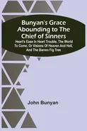 Bunyan'S Grace Abounding To The Chief Of Sinners - John Bunyan