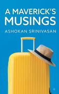 A Maverick's Musings - Ashokan Srinivasan