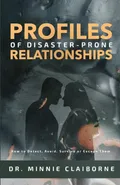 Profiles of Disaster-Prone Relationships - Dr. Minnie Claiborne