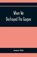 When We Destroyed The Gaspee - Otis James