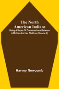 The North American Indians - Harvey Newcomb