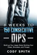 8 Weeks to 150 Consecutive Dips - Cody Smith