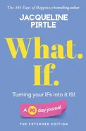 What. If. - Turning your IFs into it IS - Jacqueline Pirtle