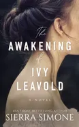 The Awakening of Ivy Leavold - Sierra Simone
