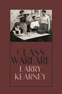 Class Warfare - Larry Kearney