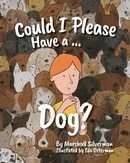 Could I Please Have a Dog? - Marshall Silverman
