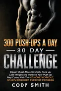 300 Push-Ups a Day 30 Day Challenge - Cody Smith