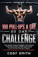 100 Pull-Ups a Day 30 Day Challenge - Cody Smith