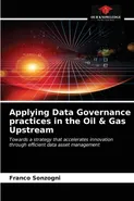 Applying Data Governance practices in the Oil & Gas Upstream - Franco Sonzogni