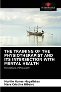 THE TRAINING OF THE PHYSIOTHERAPIST AND ITS INTERSECTION WITH MENTAL HEALTH - Murillo Nunes Magalhaes