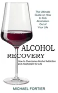 Alcohol Recovery - Michael Fortier