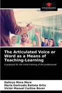 The Articulated Voice or Word as a Means of Teaching-Learning - Mora Dahirys Mora