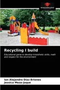 Recycling I build - Briones Ian Alejandro Díaz