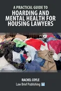 A Practical Guide to Hoarding and Mental Health for Housing Lawyers - Rachel Coyle