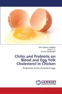 Chitin and Probiotic on Blood and Egg Yolk Cholesterol in Chicken - Ezhil Valavan Subbiah