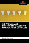 INDIVIDUAL AND COMMUNITY IMAGES TO MANAGEMENT COMPLETE - Bartjan Pennink