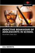 ADDICTIVE BEHAVIOUR OF ADOLESCENTS IN SCHOOL - Zola NDONITA