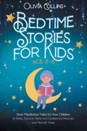 BEDTIME STORIES FOR KIDS AGES 2-6 - Olivia Collins