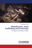 Globalization, Arms Trafficking and Insecurity - Aristotle Isaac Jacobs