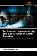 Techno-entrepreneurship and Social Debt in Latin America - Fernando Massaro