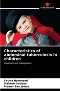 Characteristics of abdominal tuberculosis in children - Fatma Hammami