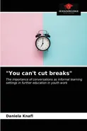 "You can't cut breaks" - Daniela Knafl