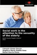 Social work in the attention to the sexuality of the elderly - García LLanuris Llanes