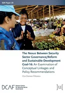 The Nexus Between Security Sector Governance/Reform and Sustainable Development Goal-16 - Oya Dursun-Özkanca