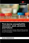 Tick-borne encephalitis vaccines - OLGA MOROZOVA
