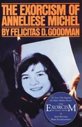 The Exorcism of Anneliese Michel - Felicitas D. Goodman