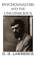 Psychoanalysis and the Unconscious - D. H. Lawrence